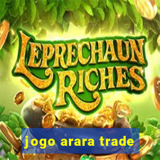 jogo arara trade