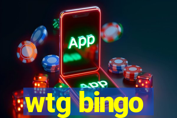 wtg bingo