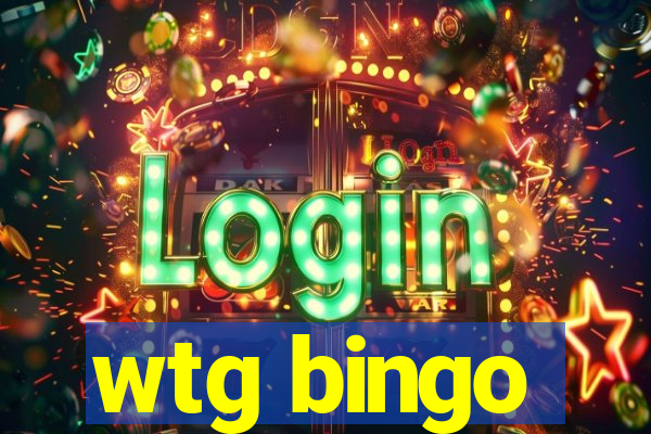 wtg bingo