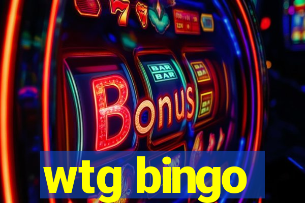 wtg bingo