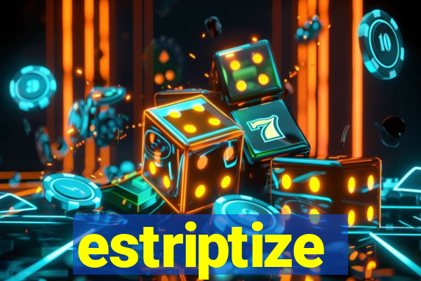 estriptize