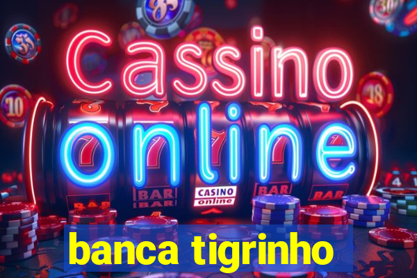 banca tigrinho