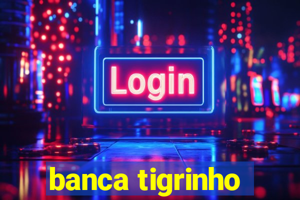 banca tigrinho