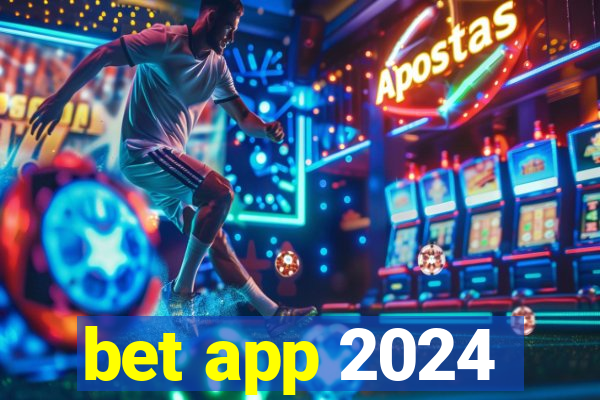 bet app 2024