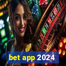 bet app 2024