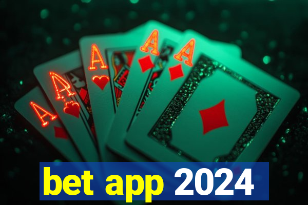 bet app 2024