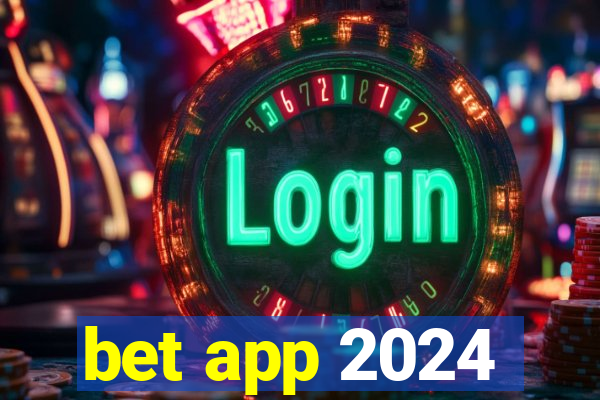 bet app 2024