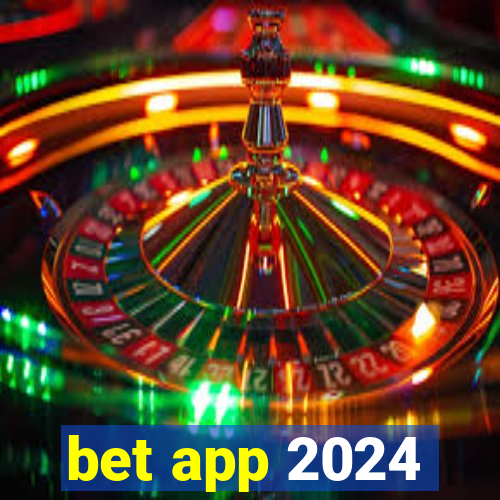 bet app 2024