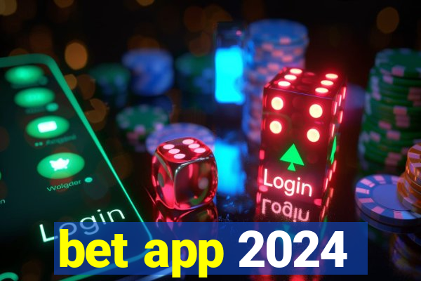 bet app 2024