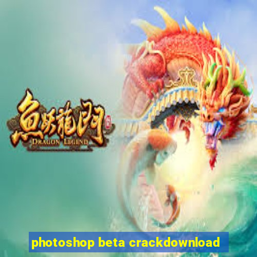 photoshop beta crackdownload