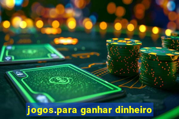 jogos.para ganhar dinheiro