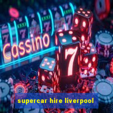 supercar hire liverpool