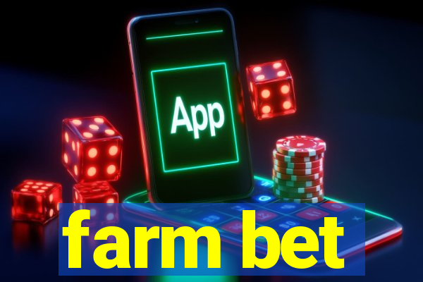 farm bet