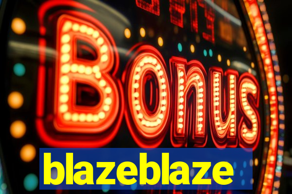 blazeblaze