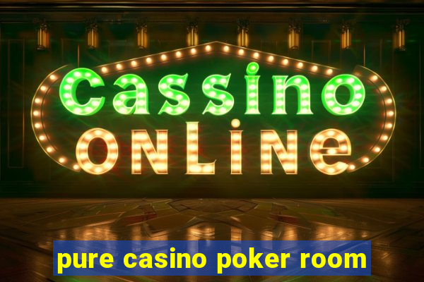 pure casino poker room