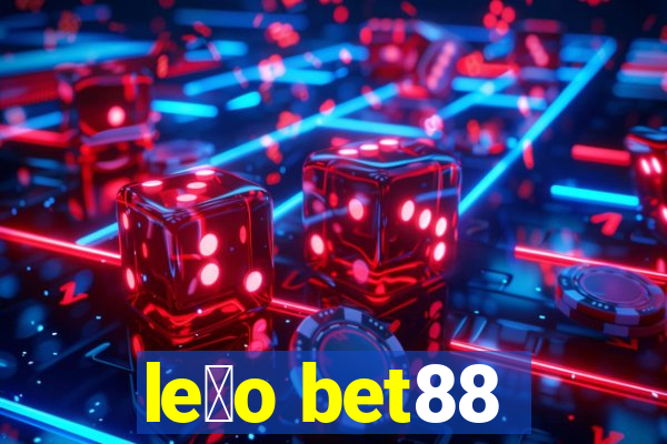 le茫o bet88