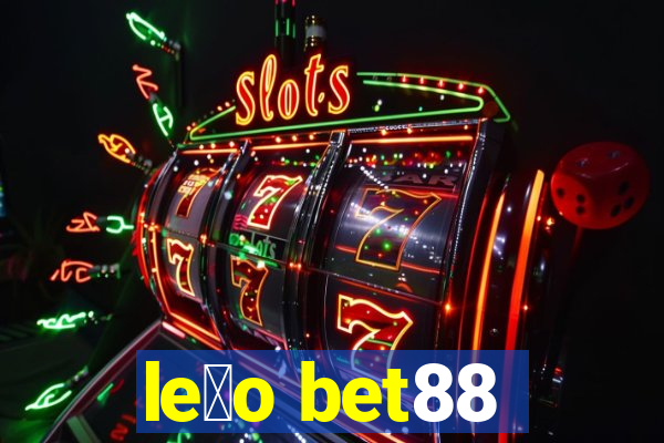 le茫o bet88