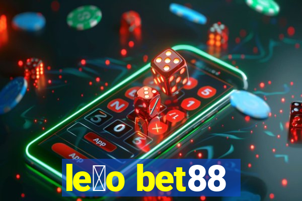 le茫o bet88