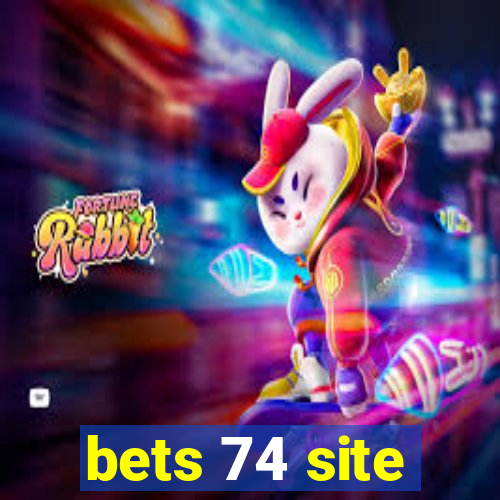 bets 74 site