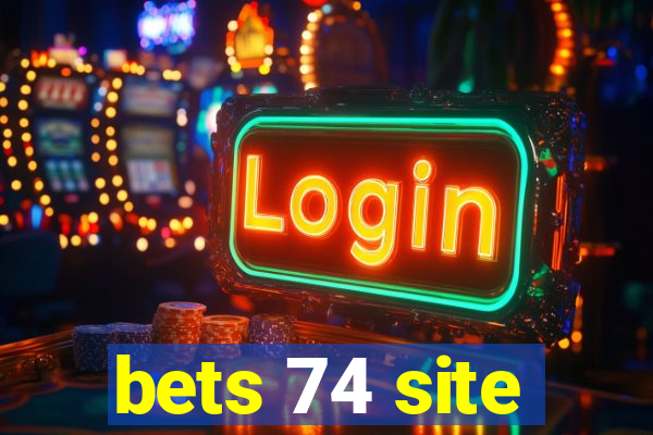 bets 74 site