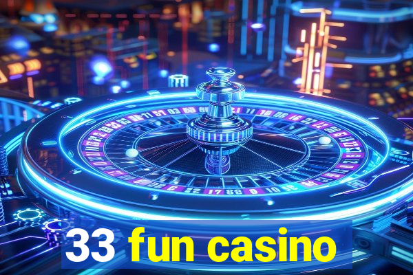 33 fun casino