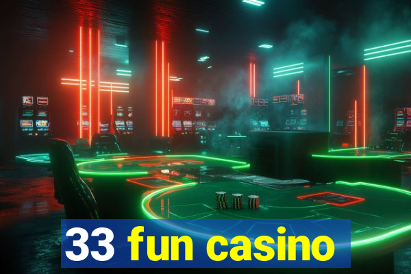 33 fun casino