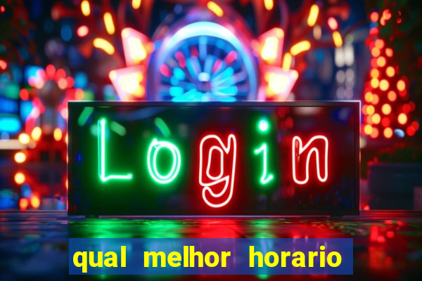 qual melhor horario para jogar tiger