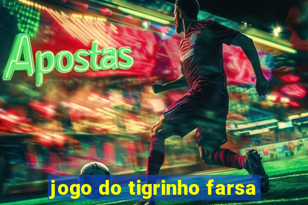 jogo do tigrinho farsa