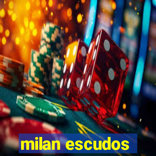 milan escudos