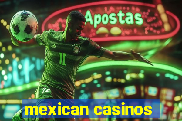 mexican casinos