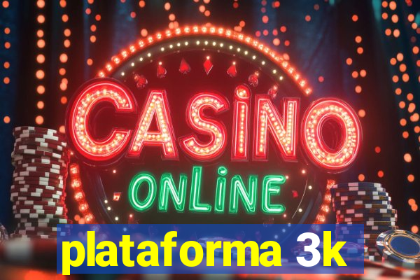 plataforma 3k