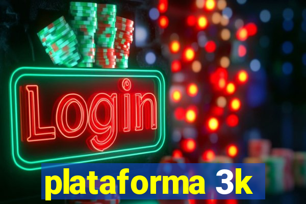 plataforma 3k