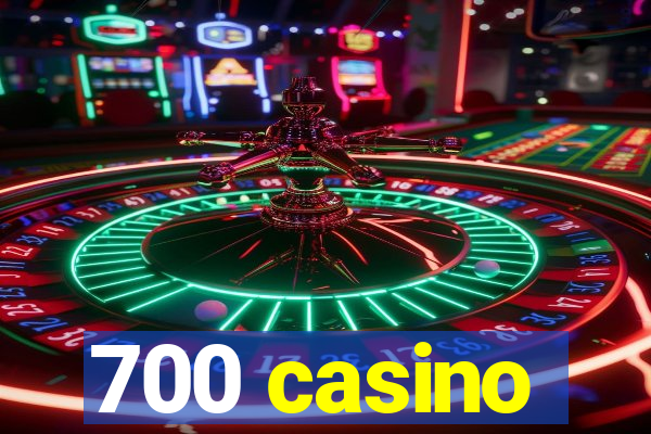 700 casino