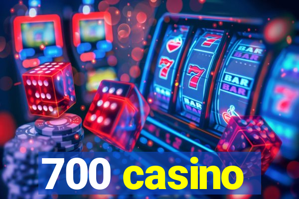 700 casino