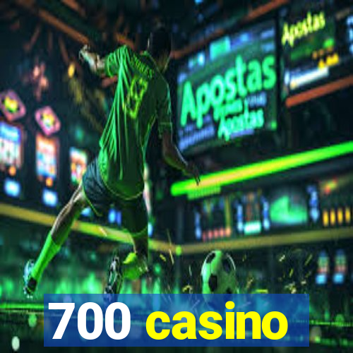 700 casino