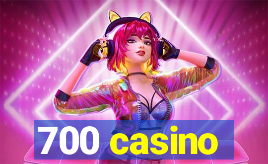 700 casino