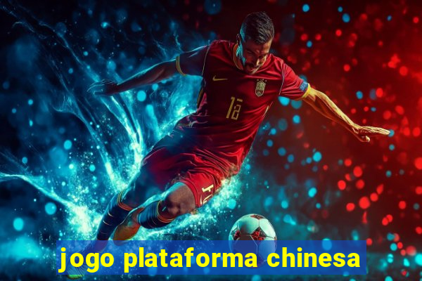 jogo plataforma chinesa