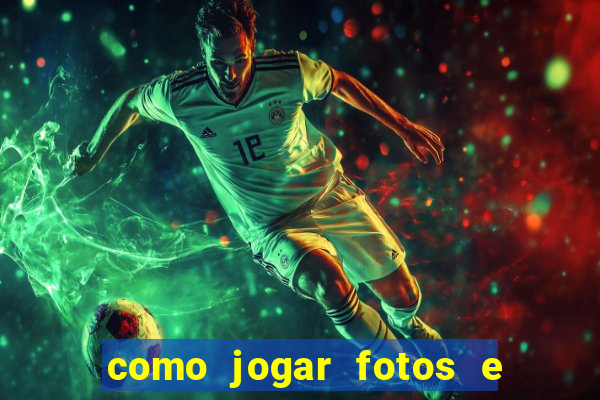 como jogar fotos e videos na nuvem