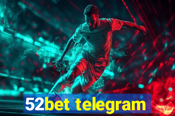 52bet telegram