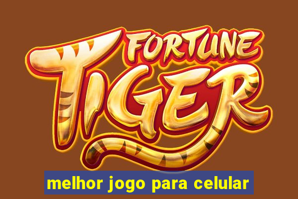 melhor jogo para celular