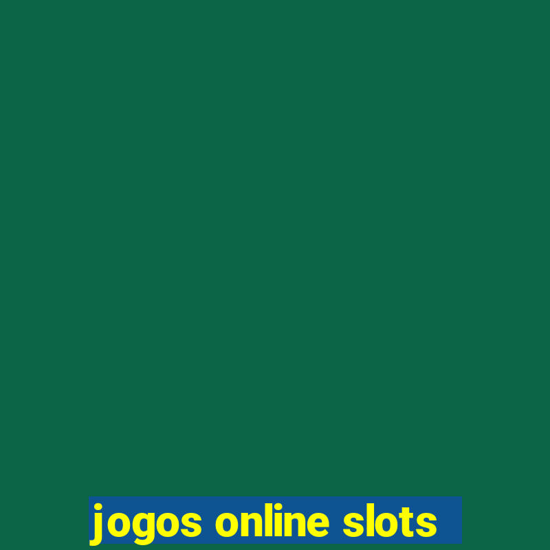 jogos online slots