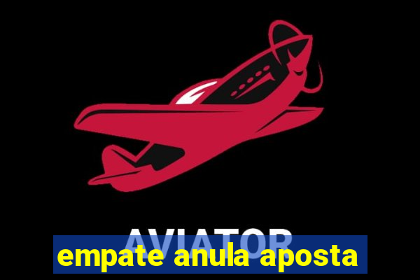 empate anula aposta