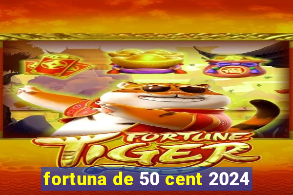 fortuna de 50 cent 2024