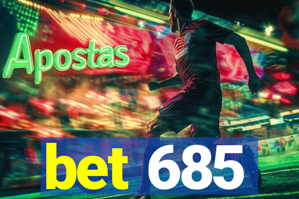 bet 685