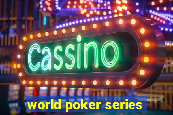 world poker series