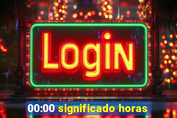 00:00 significado horas