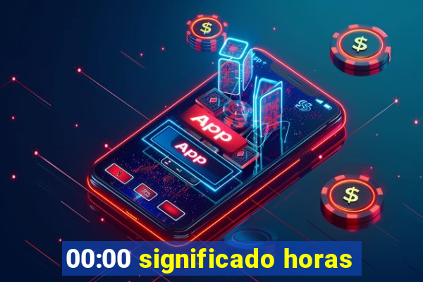 00:00 significado horas