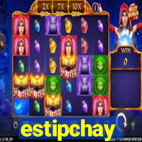 estipchay