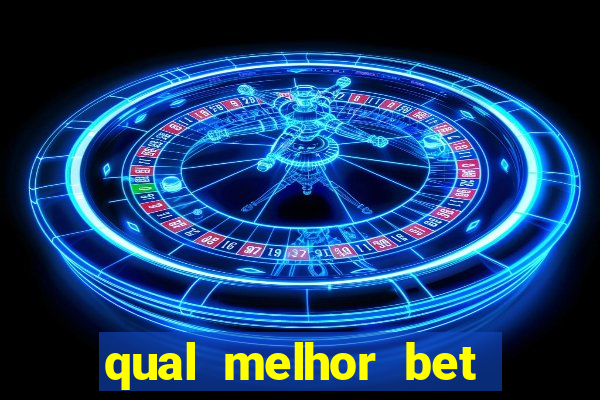 qual melhor bet para jogar