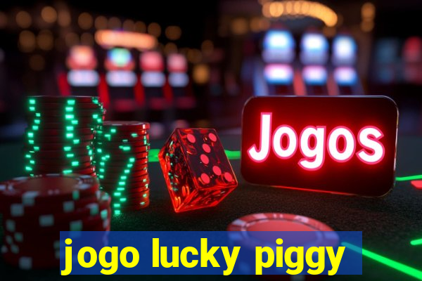 jogo lucky piggy